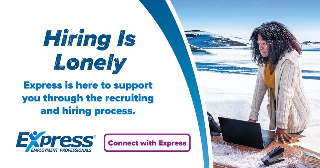 An advertising image with text stating "Hiring is Lonely" next to a photo of a woman working on a laptop in a snowy outdoor setting, suggesting the challenges of recruiting staff.
Text says Hiring is Lonely Express is here to support you through the recruiting and hiring process. Express Employment Professionals, Connect with Express.