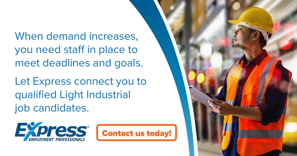 A promotional image featuring a construction worker in safety gear examining paperwork, with text offering staffing solutions for light industrial job candidates.
Text says When demand increases, you need staff in place to meet deadlines and goals. Let Express connect you to qualified Light Industrial job candidates. Express Employment Professionals, Contact us today!