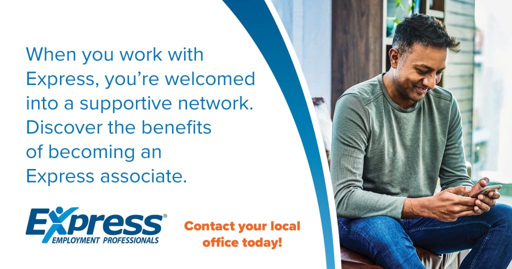 A promotional image for Express Employment Professionals with text on the benefits of becoming an associate and an image of a man looking at his phone. Transcribed Text: When you work with Express, you’re welcomed into a supportive network. Discover the benefits of becoming an Express associate. Contact your local office today!
